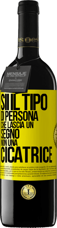 39,95 € Spedizione Gratuita | Vino rosso Edizione RED MBE Riserva Sii il tipo di persona che lascia un segno, non una cicatrice Etichetta Gialla. Etichetta personalizzabile Riserva 12 Mesi Raccogliere 2014 Tempranillo