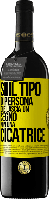 39,95 € Spedizione Gratuita | Vino rosso Edizione RED MBE Riserva Sii il tipo di persona che lascia un segno, non una cicatrice Etichetta Gialla. Etichetta personalizzabile Riserva 12 Mesi Raccogliere 2016 Tempranillo