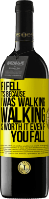 39,95 € Free Shipping | Red Wine RED Edition MBE Reserve If I fell it's because I was walking. Walking is worth it even if you fall Yellow Label. Customizable label Reserve 12 Months Harvest 2015 Tempranillo