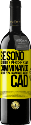 39,95 € Spedizione Gratuita | Vino rosso Edizione RED MBE Riserva Se sono caduto è perché stavo camminando. Vale la pena camminare anche se cadi Etichetta Gialla. Etichetta personalizzabile Riserva 12 Mesi Raccogliere 2016 Tempranillo