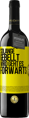 39,95 € Kostenloser Versand | Rotwein RED Ausgabe MBE Reserve Solange gebellt wird, geht es forwärts Gelbes Etikett. Anpassbares Etikett Reserve 12 Monate Ernte 2015 Tempranillo