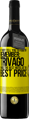 39,95 € Free Shipping | Red Wine RED Edition MBE Reserve If they tell you to fuck off, remember: Trivago finds the best hotel at the best price Yellow Label. Customizable label Reserve 12 Months Harvest 2015 Tempranillo