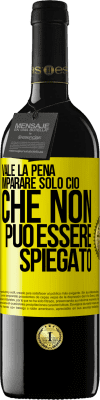 39,95 € Spedizione Gratuita | Vino rosso Edizione RED MBE Riserva Vale la pena imparare solo ciò che non può essere spiegato Etichetta Gialla. Etichetta personalizzabile Riserva 12 Mesi Raccogliere 2014 Tempranillo