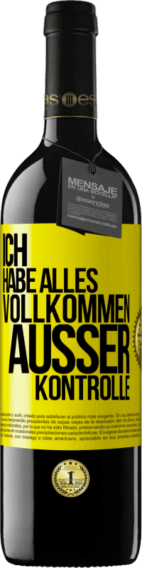 39,95 € Kostenloser Versand | Rotwein RED Ausgabe MBE Reserve Ich habe alles vollkommen außer Kontrolle Gelbes Etikett. Anpassbares Etikett Reserve 12 Monate Ernte 2015 Tempranillo