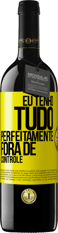 39,95 € Envio grátis | Vinho tinto Edição RED MBE Reserva Eu tenho tudo perfeitamente fora de controle Etiqueta Amarela. Etiqueta personalizável Reserva 12 Meses Colheita 2014 Tempranillo