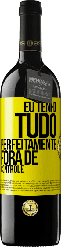 39,95 € Envio grátis | Vinho tinto Edição RED MBE Reserva Eu tenho tudo perfeitamente fora de controle Etiqueta Amarela. Etiqueta personalizável Reserva 12 Meses Colheita 2015 Tempranillo