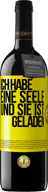 39,95 € Kostenloser Versand | Rotwein RED Ausgabe MBE Reserve Ich habe eine Seele und sie ist geladen Gelbes Etikett. Anpassbares Etikett Reserve 12 Monate Ernte 2015 Tempranillo