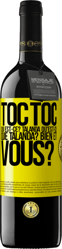 39,95 € Envoi gratuit | Vin rouge Édition RED MBE Réserve Toc Toc. Qui est-ce? Talanda Qu'est-ce que Talanda? Bien et vous? Étiquette Jaune. Étiquette personnalisable Réserve 12 Mois Récolte 2015 Tempranillo