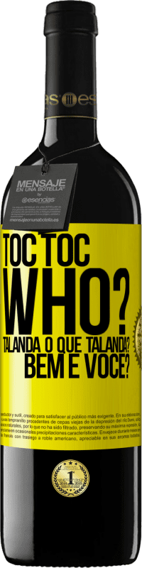 39,95 € Envio grátis | Vinho tinto Edição RED MBE Reserva TOC Toc. Who? Talanda O que Talanda? Bem e você? Etiqueta Amarela. Etiqueta personalizável Reserva 12 Meses Colheita 2014 Tempranillo