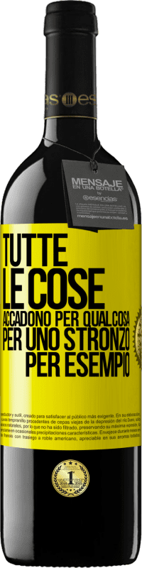 39,95 € Spedizione Gratuita | Vino rosso Edizione RED MBE Riserva Tutte le cose accadono per qualcosa, per uno stronzo per esempio Etichetta Gialla. Etichetta personalizzabile Riserva 12 Mesi Raccogliere 2014 Tempranillo