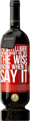 49,95 € Free Shipping | Red Wine Premium Edition MBS® Reserve The intelligent knows what he says. The wise know when to say it Red Label. Customizable label Reserve 12 Months Harvest 2015 Tempranillo