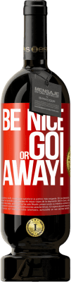 49,95 € 送料無料 | 赤ワイン プレミアム版 MBS® 予約する Be nice or go away 赤いタグ. カスタマイズ可能なラベル 予約する 12 月 収穫 2016 Tempranillo