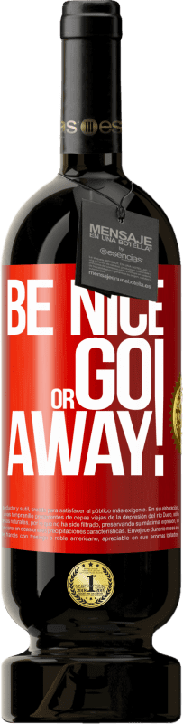 49,95 € 免费送货 | 红酒 高级版 MBS® 预订 Be nice or go away 红色标签. 可自定义的标签 预订 12 个月 收成 2014 Tempranillo
