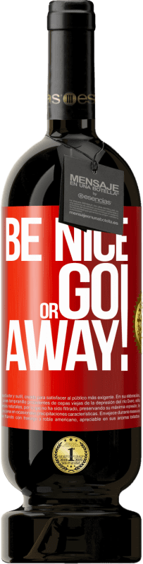 49,95 € 免费送货 | 红酒 高级版 MBS® 预订 Be nice or go away 红色标签. 可自定义的标签 预订 12 个月 收成 2015 Tempranillo