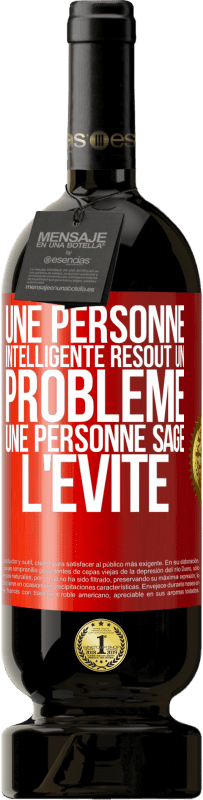 49,95 € Envoi gratuit | Vin rouge Édition Premium MBS® Réserve Une personne intelligente résout un problème. Une personne sage l'évite Étiquette Rouge. Étiquette personnalisable Réserve 12 Mois Récolte 2016 Tempranillo