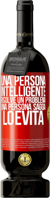 49,95 € Spedizione Gratuita | Vino rosso Edizione Premium MBS® Riserva Una persona intelligente risolve un problema. Una persona saggia lo evita Etichetta Rossa. Etichetta personalizzabile Riserva 12 Mesi Raccogliere 2015 Tempranillo