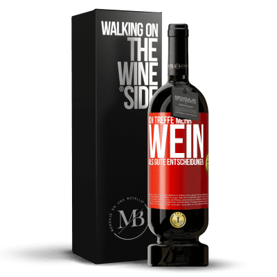 «Ich treffe mehr Wein als gute Entscheidungen» Premium Ausgabe MBS® Reserve