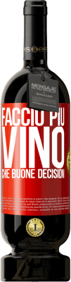 49,95 € Spedizione Gratuita | Vino rosso Edizione Premium MBS® Riserva Faccio più vino che buone decisioni Etichetta Rossa. Etichetta personalizzabile Riserva 12 Mesi Raccogliere 2014 Tempranillo