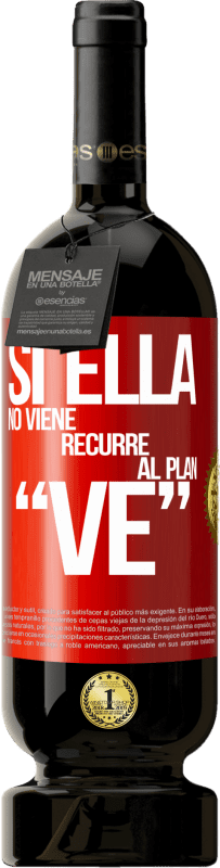 49,95 € Spedizione Gratuita | Vino rosso Edizione Premium MBS® Riserva Si ella no viene, recurre al plan VE Etichetta Rossa. Etichetta personalizzabile Riserva 12 Mesi Raccogliere 2016 Tempranillo