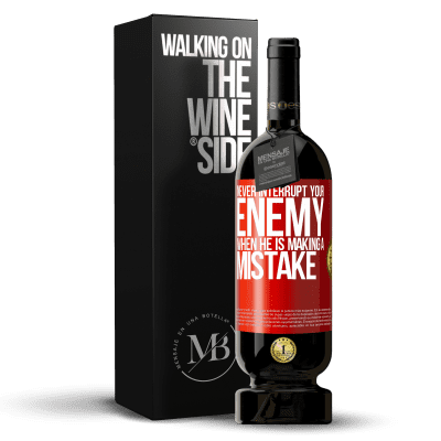«Never interrupt your enemy when he is making a mistake» Premium Edition MBS® Reserve