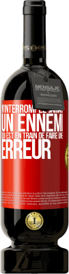 49,95 € Envoi gratuit | Vin rouge Édition Premium MBS® Réserve N'interrompez jamais un ennemi qui est en train de faire une erreur Étiquette Rouge. Étiquette personnalisable Réserve 12 Mois Récolte 2015 Tempranillo