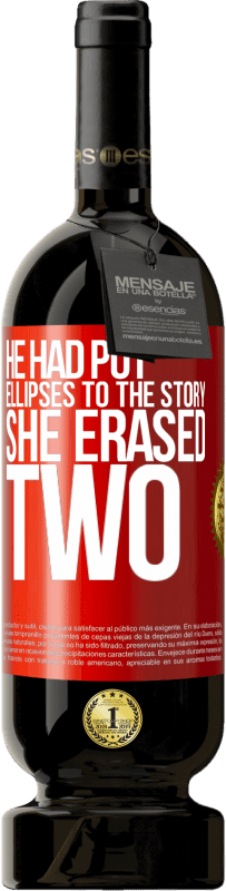 49,95 € 免费送货 | 红酒 高级版 MBS® 预订 他把这个故事省略了，她删掉了两个 红色标签. 可自定义的标签 预订 12 个月 收成 2016 Tempranillo