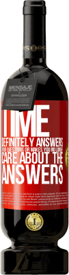 49,95 € Free Shipping | Red Wine Premium Edition MBS® Reserve Time definitely answers your questions or makes you no longer care about the answers Red Label. Customizable label Reserve 12 Months Harvest 2015 Tempranillo