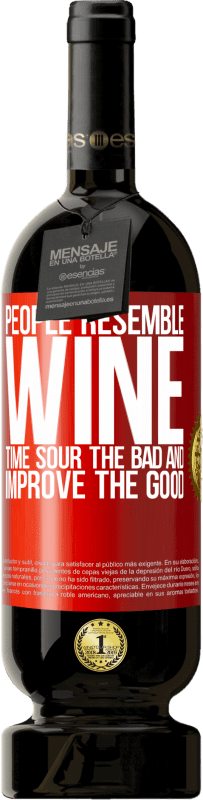 49,95 € Free Shipping | Red Wine Premium Edition MBS® Reserve People resemble wine. Time sour the bad and improve the good Red Label. Customizable label Reserve 12 Months Harvest 2016 Tempranillo