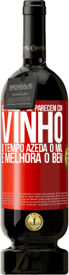 49,95 € Envio grátis | Vinho tinto Edição Premium MBS® Reserva As pessoas se parecem com vinho. O tempo azeda o mal e melhora o bem Etiqueta Vermelha. Etiqueta personalizável Reserva 12 Meses Colheita 2016 Tempranillo