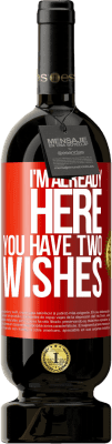 49,95 € 送料無料 | 赤ワイン プレミアム版 MBS® 予約する 私はここにいますあなたには二つの願いがあります 赤いタグ. カスタマイズ可能なラベル 予約する 12 月 収穫 2016 Tempranillo