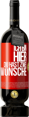 49,95 € Kostenloser Versand | Rotwein Premium Ausgabe MBS® Reserve Ich bin hier. Du hast zwei Wünsche Rote Markierung. Anpassbares Etikett Reserve 12 Monate Ernte 2015 Tempranillo