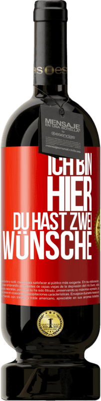 49,95 € Kostenloser Versand | Rotwein Premium Ausgabe MBS® Reserve Ich bin hier. Du hast zwei Wünsche Rote Markierung. Anpassbares Etikett Reserve 12 Monate Ernte 2015 Tempranillo