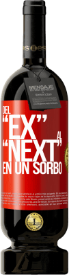 49,95 € 送料無料 | 赤ワイン プレミアム版 MBS® 予約する Del EX al NEXT en un sorbo 赤いタグ. カスタマイズ可能なラベル 予約する 12 月 収穫 2014 Tempranillo