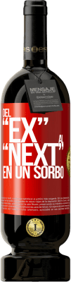 49,95 € Free Shipping | Red Wine Premium Edition MBS® Reserve Del EX al NEXT en un sorbo Red Label. Customizable label Reserve 12 Months Harvest 2014 Tempranillo