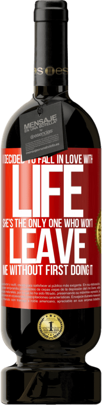 49,95 € Free Shipping | Red Wine Premium Edition MBS® Reserve I decided to fall in love with life. She's the only one who won't leave me without first doing it Red Label. Customizable label Reserve 12 Months Harvest 2015 Tempranillo