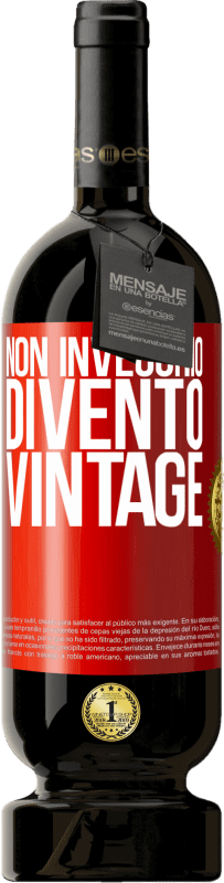 49,95 € Spedizione Gratuita | Vino rosso Edizione Premium MBS® Riserva Non invecchio, divento vintage Etichetta Rossa. Etichetta personalizzabile Riserva 12 Mesi Raccogliere 2015 Tempranillo