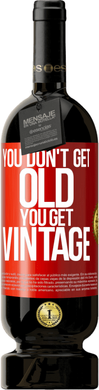 49,95 € 免费送货 | 红酒 高级版 MBS® 预订 你不老，你就老 红色标签. 可自定义的标签 预订 12 个月 收成 2016 Tempranillo
