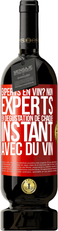49,95 € Envoi gratuit | Vin rouge Édition Premium MBS® Réserve Experts en vin? Non, experts en dégustation de chaque instant avec du vin Étiquette Rouge. Étiquette personnalisable Réserve 12 Mois Récolte 2014 Tempranillo