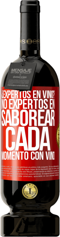 49,95 € Envío gratis | Vino Tinto Edición Premium MBS® Reserva ¿Expertos en vino? No, expertos en saborear cada momento, con vino Etiqueta Roja. Etiqueta personalizable Reserva 12 Meses Cosecha 2015 Tempranillo