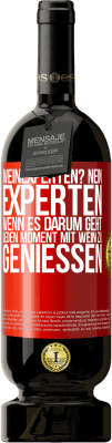 49,95 € Kostenloser Versand | Rotwein Premium Ausgabe MBS® Reserve Weinexperten? Nein, Experten, wenn es darum geht, jeden Moment mit Wein zu genießen Rote Markierung. Anpassbares Etikett Reserve 12 Monate Ernte 2015 Tempranillo