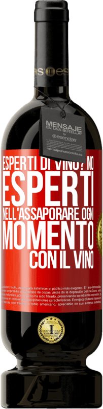 49,95 € Spedizione Gratuita | Vino rosso Edizione Premium MBS® Riserva esperti di vino? No, esperti nell'assaporare ogni momento, con il vino Etichetta Rossa. Etichetta personalizzabile Riserva 12 Mesi Raccogliere 2015 Tempranillo