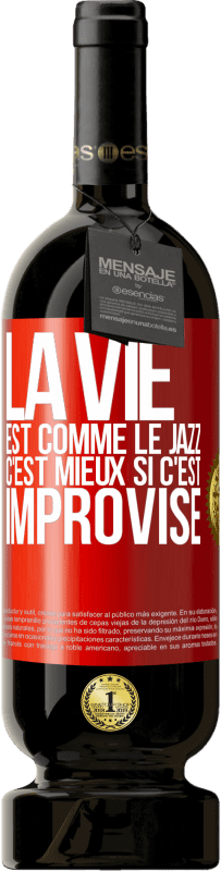 49,95 € Envoi gratuit | Vin rouge Édition Premium MBS® Réserve La vie est comme le jazz, c'est mieux si c'est improvisé Étiquette Rouge. Étiquette personnalisable Réserve 12 Mois Récolte 2015 Tempranillo