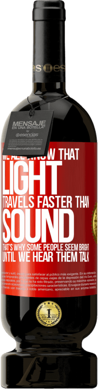 49,95 € 送料無料 | 赤ワイン プレミアム版 MBS® 予約する 光は音よりも速く進むことは誰もが知っています。だから、話を聞くまで明るい人がいる 赤いタグ. カスタマイズ可能なラベル 予約する 12 月 収穫 2016 Tempranillo