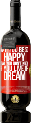 49,95 € 送料無料 | 赤ワイン プレミアム版 MBS® 予約する あなたが生きているのか夢を見ているのかわからないほど幸せになりますように 赤いタグ. カスタマイズ可能なラベル 予約する 12 月 収穫 2016 Tempranillo