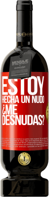 49,95 € Spedizione Gratuita | Vino rosso Edizione Premium MBS® Riserva Estoy hecha un nudo. ¿Me desnudas? Etichetta Rossa. Etichetta personalizzabile Riserva 12 Mesi Raccogliere 2016 Tempranillo