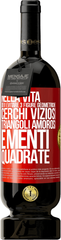 49,95 € Spedizione Gratuita | Vino rosso Edizione Premium MBS® Riserva Nella vita devi evitare 3 figure geometriche. Cerchi viziosi, triangoli amorosi e menti quadrate Etichetta Rossa. Etichetta personalizzabile Riserva 12 Mesi Raccogliere 2016 Tempranillo