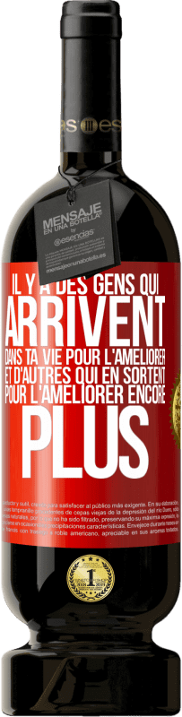 49,95 € Envoi gratuit | Vin rouge Édition Premium MBS® Réserve Il y a des gens qui arrivent dans ta vie pour l'améliorer et d'autres qui en sortent pour l'améliorer encore plus Étiquette Rouge. Étiquette personnalisable Réserve 12 Mois Récolte 2015 Tempranillo