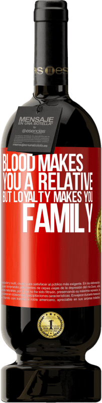 49,95 € 免费送货 | 红酒 高级版 MBS® 预订 血使您成为亲戚，但忠诚使您成为家庭 红色标签. 可自定义的标签 预订 12 个月 收成 2014 Tempranillo