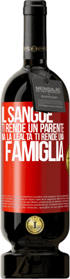 49,95 € Spedizione Gratuita | Vino rosso Edizione Premium MBS® Riserva Il sangue ti rende un parente, ma la lealtà ti rende una famiglia Etichetta Rossa. Etichetta personalizzabile Riserva 12 Mesi Raccogliere 2015 Tempranillo