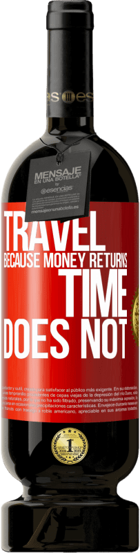 49,95 € 免费送货 | 红酒 高级版 MBS® 预订 旅行，因为钱会回来。时间不对 红色标签. 可自定义的标签 预订 12 个月 收成 2014 Tempranillo